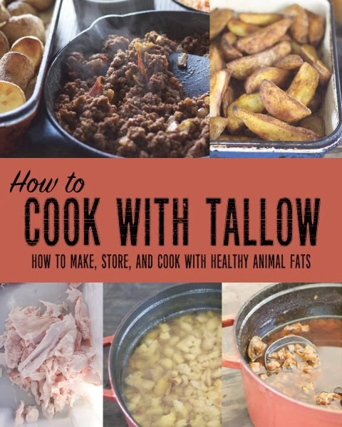 How to cook with tallow, how to render it, how to store it (and why)